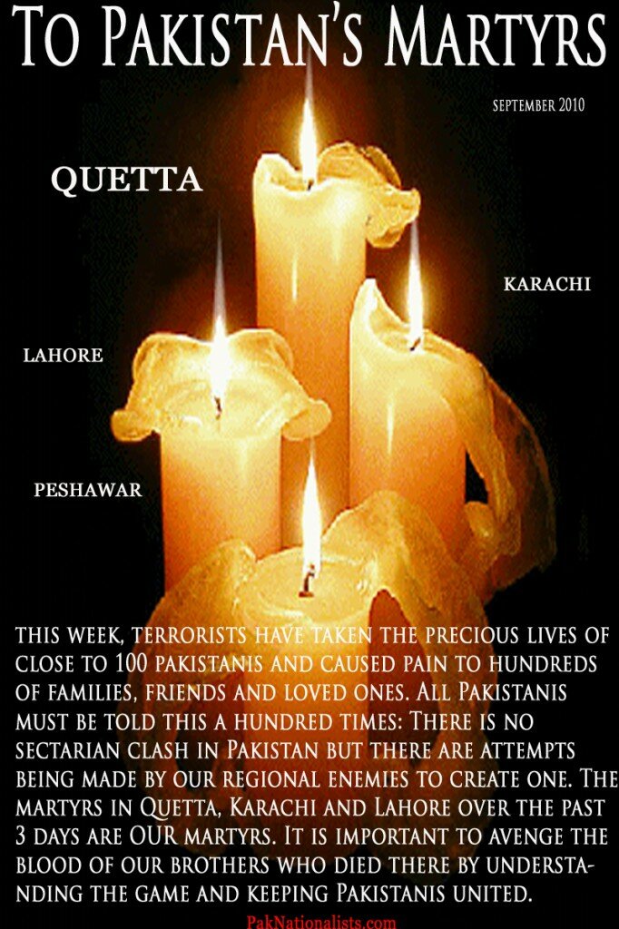 Remembering Pakistan's martyrs who fell to cowardly terror attacks in Quetta on Friday, 4 Sept. 2010.